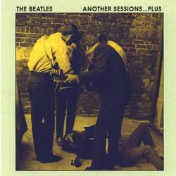 The Beatles : Another Sessions...Plus